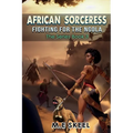 The AFRICAN SORCERESS Series ( Fighting for the Ngola): Fighting for the Ngola - Paperback