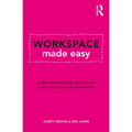 Workspace Made Easy: A Clear and Practical Guide on How to Create a Fantastic Work Environment - Paperback