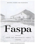 Faspa: Recipes, Stories, and Traditions. from the Mennonite Table - Paperback
