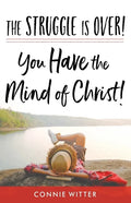 The Struggle Is Over! You Have the Mind of Christ! - Paperback