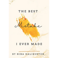 The Best Mistake I Ever Made - Hardcover