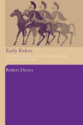 Early Riders: The Beginnings of Mounted Warfare in Asia and Europe - Paperback
