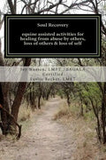 Soul Recovery UPDATED: equine assisted activities for healing from abuse by others, loss of others & loss of self - Paperback