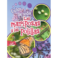 Ciclos de Vida de Las Mariposas Y Las Polillas: Butterflies and Moths - Paperback