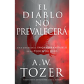 El Diablo No Prevalecerá: Una Confianza Inquebrantable En El Poder de Dios - Paperback
