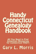 Handy Connecticut Genealogy Handbook: All You Need to Find Genealogy Resources for Connecticut FAST! - Paperback