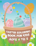 Easter Coloring Book for Kids ages 4 to 6: Easter Eggs and Bunny Coloring Book for Kids the perfect Easter gift - Paperback