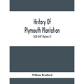 History Of Plymouth Plantation, 1620-1647 (Volume Ii) - Paperback