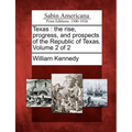 Texas: the rise, progress, and prospects of the Republic of Texas. Volume 2 of 2 - Paperback