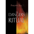 The Dangers of Ritual: Between Early Medieval Texts and Social Scientific Theory - Paperback