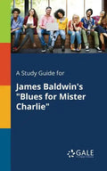A Study Guide for James Baldwin's "Blues for Mister Charlie" - Paperback