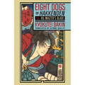 Eight Dogs, or Hakkenden: Part Two--His Master's Blade - Paperback