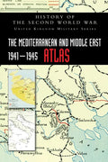 The Mediterranean and Middle East 1941-1945 Atlas: History of the Second World War - Hardcover