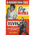 A Hound Dog Tale: Big Mama, Elvis, and the Song That Changed Everything - Hardcover