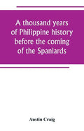 A thousand years of Philippine history before the coming of the Spaniards - Paperback