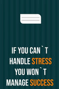if you can`t handle stress you won`t manage success: motivation books, motivational interviewing, motivational gifts for women, girl, kids ( size 6x9 - Paperback