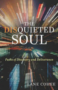 The Disquieted Soul: Paths of Discovery and Deliverance - Paperback