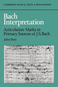 Bach Interpretation: Articulation Marks in Primary Sources of J. S. Bach - Paperback