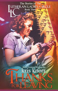 The Lutheran Ladies Circle: Thanks for Leaving - Paperback