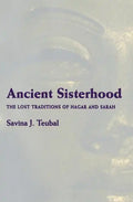 Ancient Sisterhood: The Lost Traditions of Hagar and Sarah - Paperback