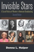 Invisible Stars: A Social History of Women in American Broadcasting - Paperback