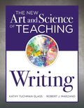 New Art and Science of Teaching Writing: (Research-Based Instructional Strategies for Teaching and Assessing Writing Skills) - Paperback