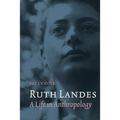 Ruth Landes: A Life in Anthropology - Paperback