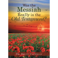 Was the Messiah Really in the Old Testament? - Paperback