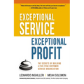 Exceptional Service, Exceptional Profit: The Secrets of Building a Five-Star Customer Service Organization - Paperback