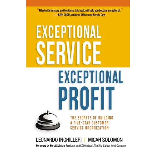 Exceptional Service, Exceptional Profit: The Secrets of Building a Five-Star Customer Service Organization - Paperback