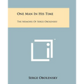 One Man In His Time: The Memoirs Of Serge Obolensky - Paperback