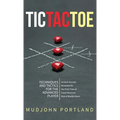 Tic Tac Toe: Techniques and Tactics For the Advanced Player - Hardcover