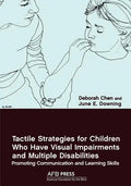 Tactile Strategies for Children Who Have Visual Impairments and Multiple Disabilities: Promoting Communication and Learning Skills - Paperback