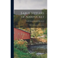 Early Settlers of Nantucket: Their Associates and Descendants - Hardcover