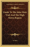 Guide to the John Muir Trail and the High Sierra Region - Hardcover