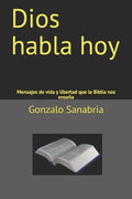 Dios habla hoy: Mensajes de vida y libertad que la Biblia nos enseña - Paperback