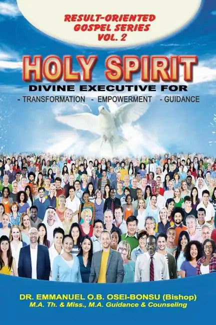Holy Spirit: Divine Executive for Transformation, Empowerment and Guidance - Paperback