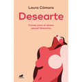 Desearte: Claves Para El Deseo Sexual Femenino / Desire Yourself. the Keys to Feminine Sexual Desire - Paperback
