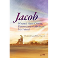 Jacob whom I Have Chosen, Descendant of Abraham, My Friend - Paperback