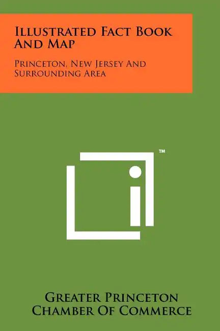 Illustrated Fact Book and Map: Princeton, New Jersey and Surrounding Area - Paperback
