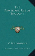 The Power and Use of Thought - Hardcover
