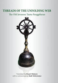 Threads of the Unfolding Web: The Old Javanese Tantu Panggelaran - Hardcover
