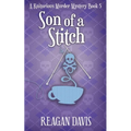 Son of a Stitch: A Knitorious Murder Mystery Book 5 - Paperback