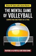 The Mental Game of Volleyball: Competing One Point at a Time - Paperback