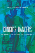 Congo's Dancers: Women and Work in Kinshasa - Hardcover