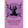 In My Own Words: Reliving a Victim's Tale - Paperback