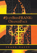 #Juztbeinfrank: Orangeface - Hardcover