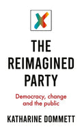 The Reimagined Party: Democracy, Change and the Public - Paperback
