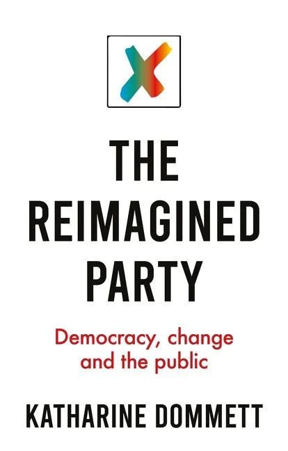 The Reimagined Party: Democracy, Change and the Public - Paperback