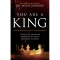 You Are a King: Access the Unlimited Resources of God's Abundant Kingdom - Paperback